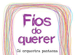 fíos_do_querer_'cé_orquesta_pantasma'_.día_do_apego
