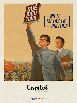 no_te_metas_en_política_-_qué_rico_tour_(madrid)